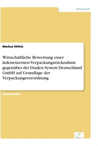 Wirtschaftliche Bewertung einer ladenexternen Verpackungsrücknahme gegenüber der Dualen System Deuts