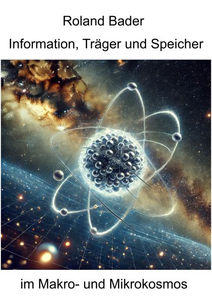 Information, Träger und Speicher im Makro- und Mikrokosmos