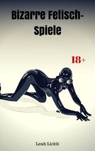 Bizarre Fetisch-Spiele