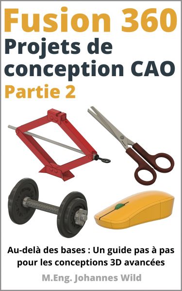 Fusion 360 | Projets de conception CAO - Partie 2