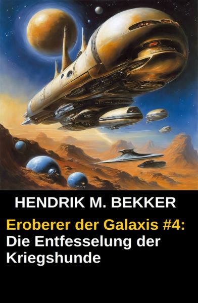 Eroberer der Galaxis #4: Die Entfesselung der Kriegshunde