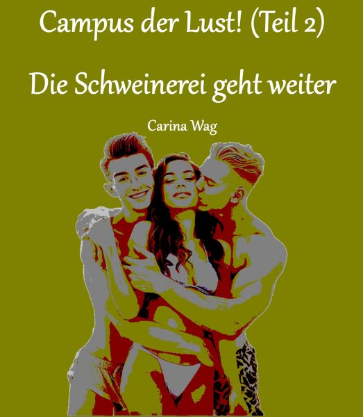Campus der Lust! Die Schweinerei geht weiter
