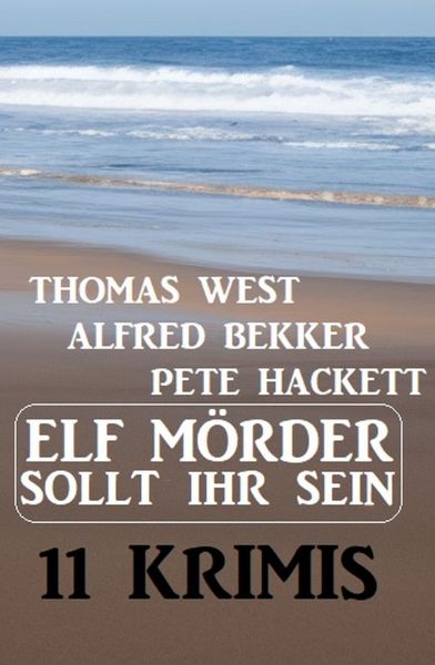 Elf Mörder sollt ihr sein! 11 Krimis