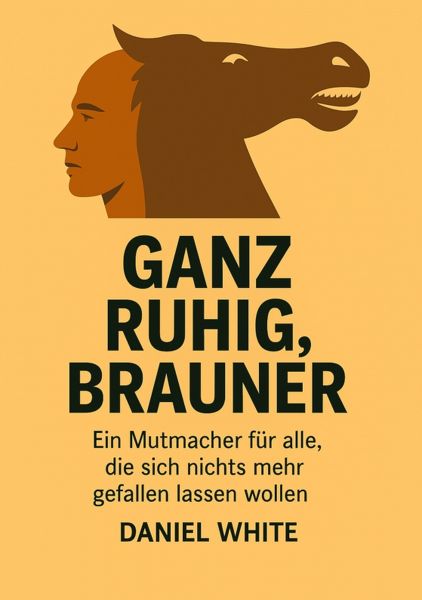 Ganz ruhig Brauner