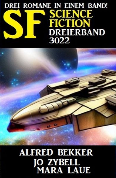 Science Fiction Dreierband 3022 - Drei Romane in einem Band