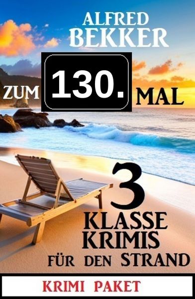 Zum 130. Mal 3 klasse Krimis für den Strand