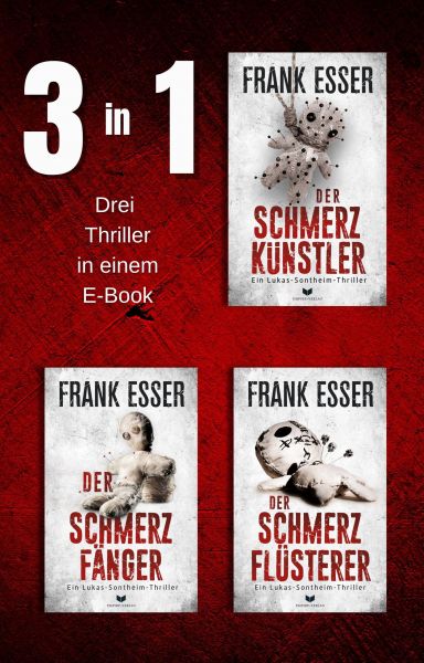 Sontheim-Thriller-Sammelband: Der Schmerzkünstler, Der Schmerzfänger, Der Schmerzflüsterer
