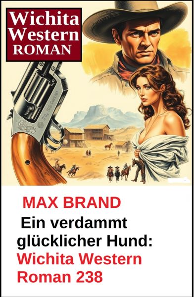 Ein verdammt glücklicher Hund: Wichita Western Roman 238