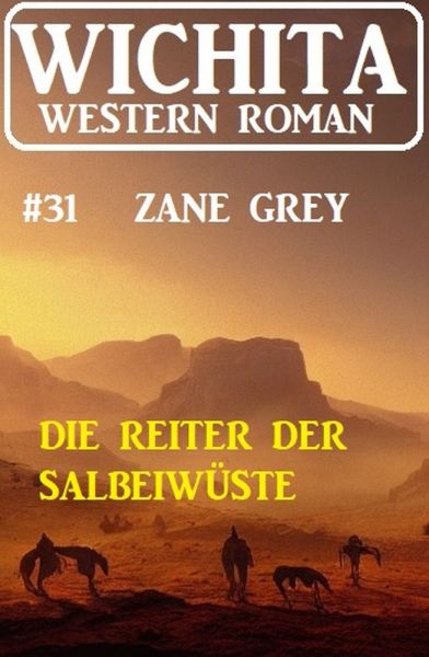 Die Reiter der Salbeiwüste: Wichita Western Roman 31