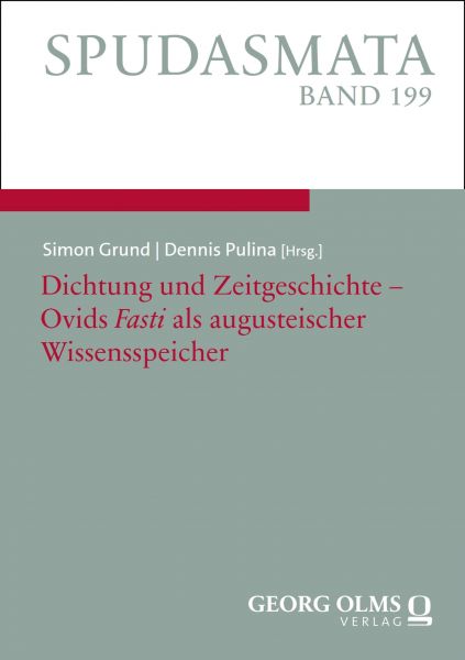 Dichtung und Zeitgeschichte – Ovids „Fasti" als augusteischer Wissensspeicher
