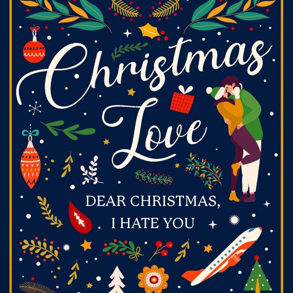 Dear Christmas, I hate you ...