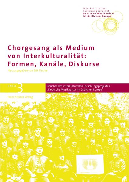 Chorgesang als Medium von Interkulturalität: Formen, Kanäle, Diskurse