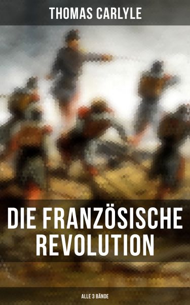 Die Französische Revolution (Alle 3 Bände)