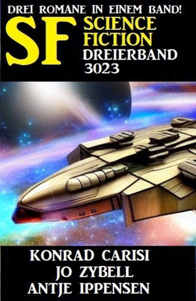 Science Fiction Dreierband 3023 - Drei Romane in einem Band