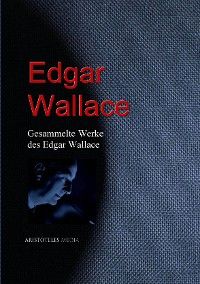 Gesammelte Werke des Edgar Wallace