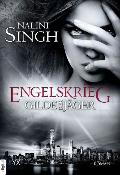 Cover Nalini Singh: Gilde der Jäger - Engelskrieg. Abgebildet ist die Skyline einer Stadt mit mehrern Wolkenkratzern, der Himmel geht nahtlos über in die langen Haare einer Frau, die ihr Gesicht halb mit ihrer Hand verdeckt und zwischen den gespreizten Fingern hindurch in die Kamera blickt