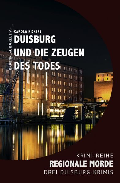 Duisburg und die Zeugen des Todes – Regionale Morde: 3 Duisburg-Krimis