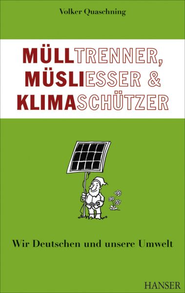 Mülltrenner, Müsliesser und Klimaschützer