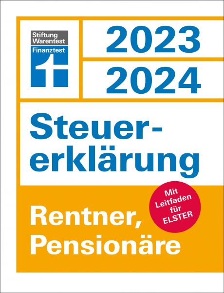 Steuererklärung 2023/2024 für Rentner und Pensionäre - Steuern sparen leicht gemacht, mit praktische