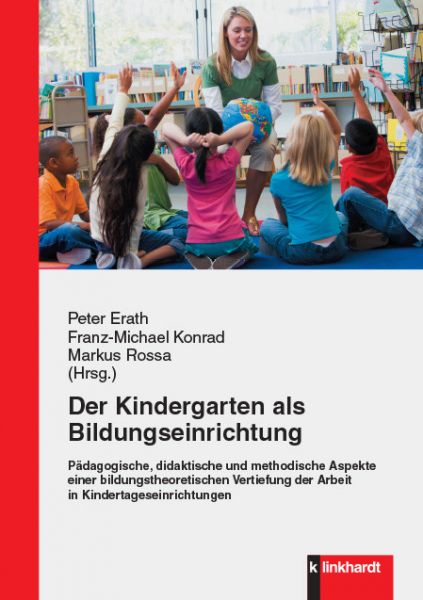 Der Kindergarten als Bildungseinrichtung
