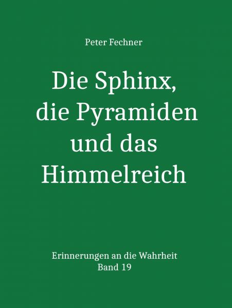 Die Sphinx, die Pyramiden und das Himmelreich