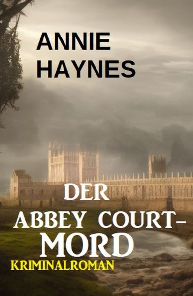 Der Abbey Court-Mord: Kriminalroman