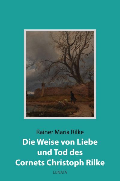 Die Weise von Liebe und Tod des Cornets Christoph Rilke