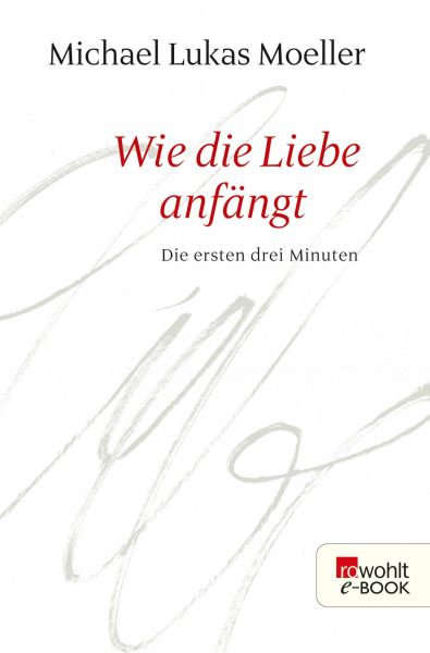 Wie die Liebe anfängt