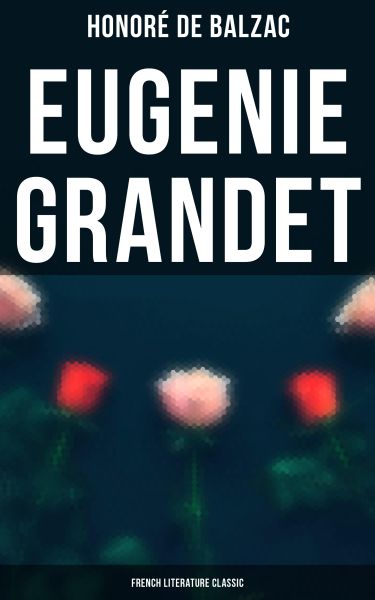 Eugenie Grandet (French Literature Classic)