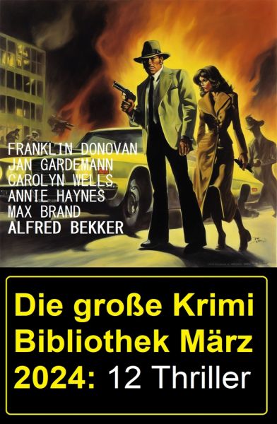 Die große Krimi Bibliothek März 2024: 12 Thriller