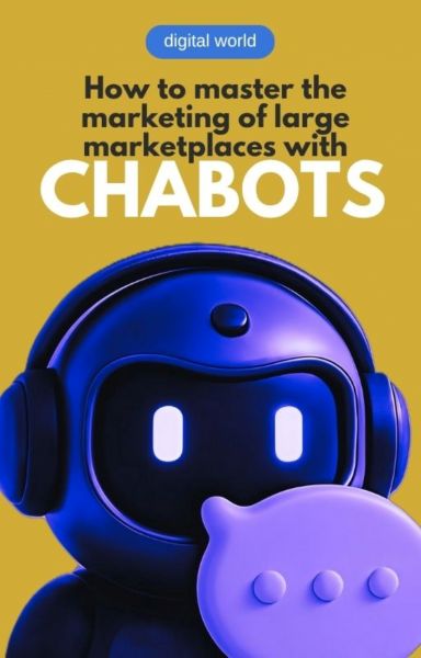 How to master the marketing of large marketplaces with Chatbots