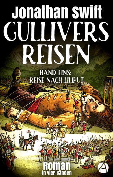 Gullivers Reisen. Band Eins: Reise nach Liliput