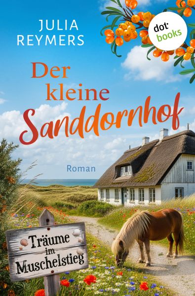 Der kleine Sanddornhof - Träume im Muschelstieg
