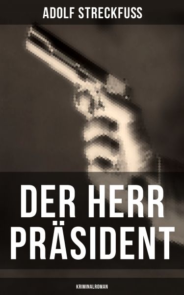 Der Herr Präsident (Kriminalroman)