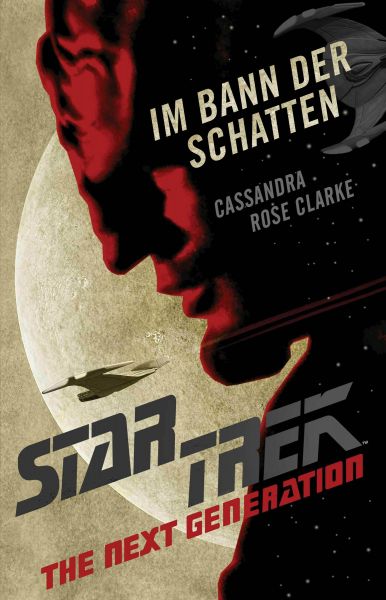 Cover Cassandra Rose Clarke: Star Trek – The Next Generation: Im Bann der Schatten