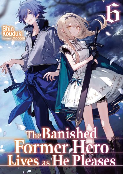 The Banished Former Hero Lives as He Pleases: Volume 6