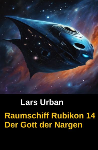 Raumschiff Rubikon 14 Der Gott der Nargen