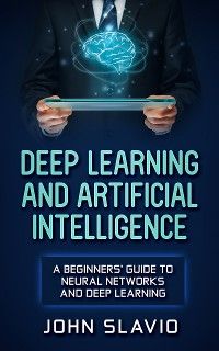Deep Learning and Artificial Intelligence