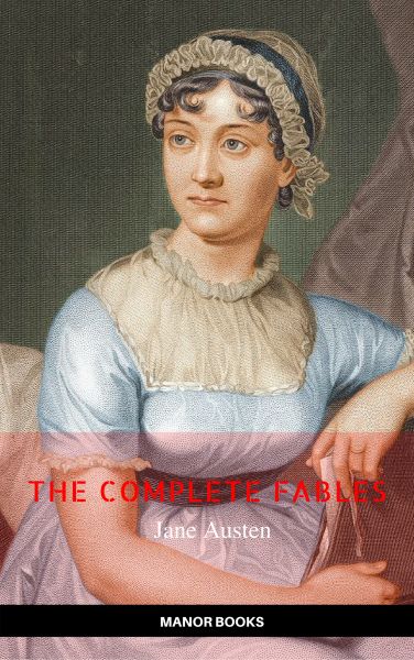 Jane Austen: The Complete Novels (Manor Books) (The Greatest Writers of All Time)