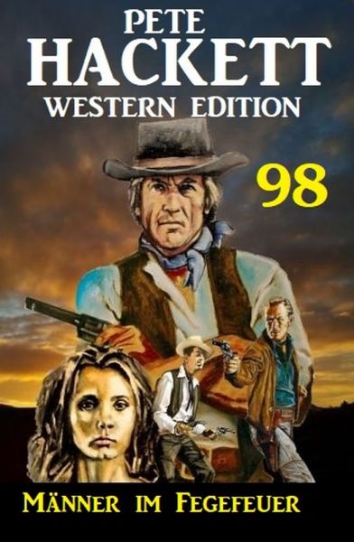 Männer im Fegefeuer: Pete Hackett Western Edition 98