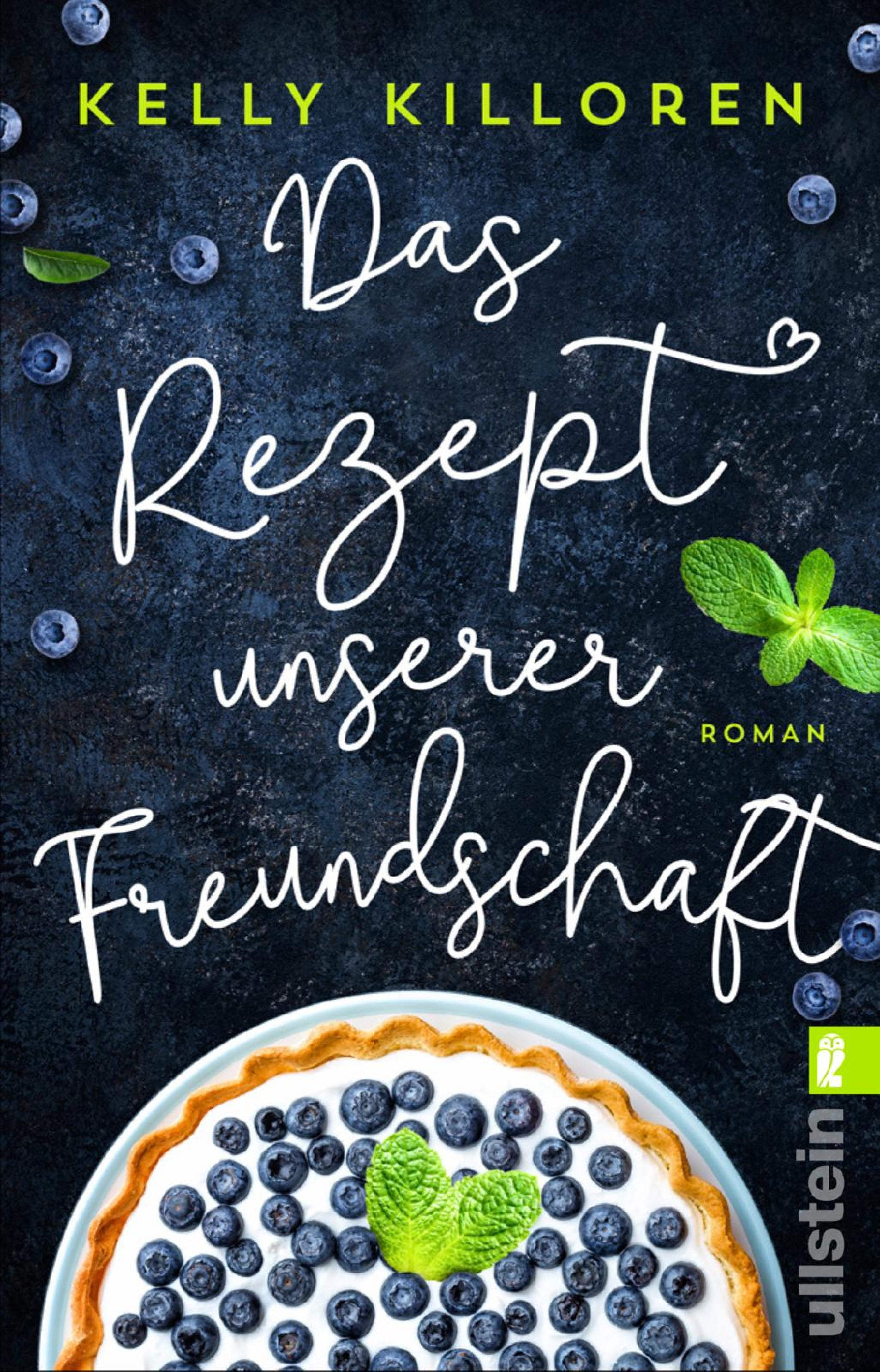 Das Rezept unserer Freundschaft (Kelly Killoren, Marie Rahn Ullstein