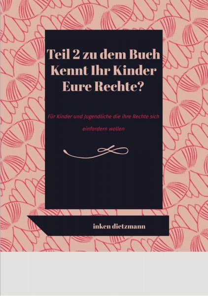 Teil 2 zu dem Buch Kennt Ihr Kinder Eure Rechte?
