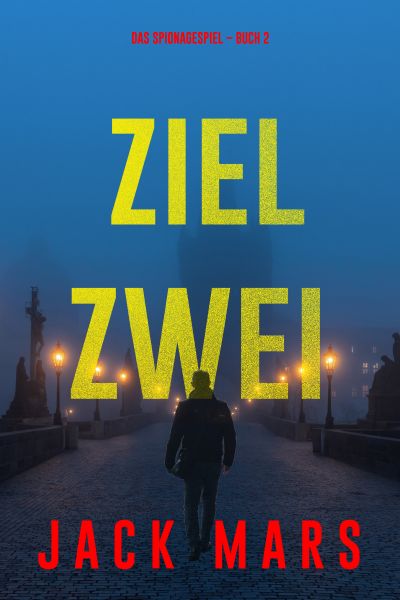 Ziel Zwei (Spiel der Spione – Band 2)