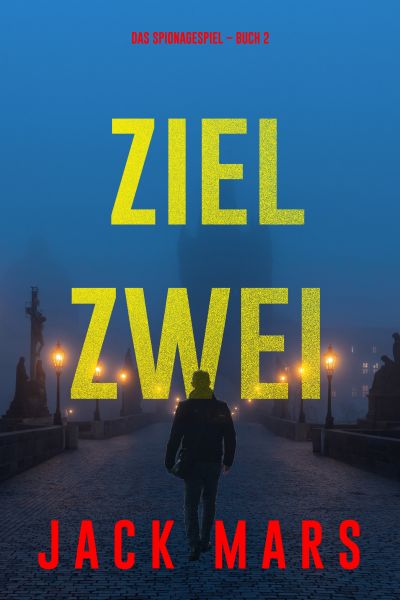 Ziel Zwei (Spiel der Spione – Band 2)