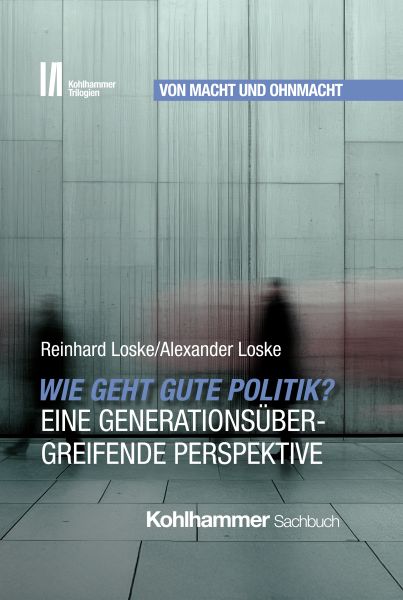 Wie geht gute Politik? Eine generationsübergreifende Perspektive