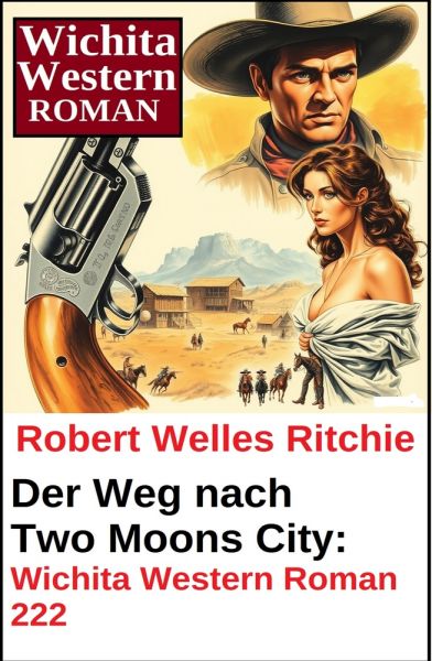 Der Weg nach Two Moons City: Wichita Western Roman 222