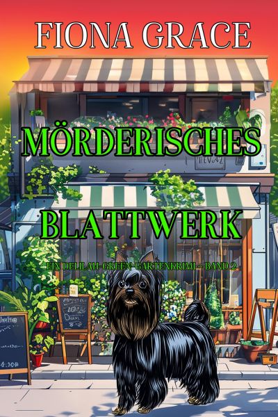 Mörderisches Blattwerk (Ein Delilah-Green-Gartenkrimi – Band 2)