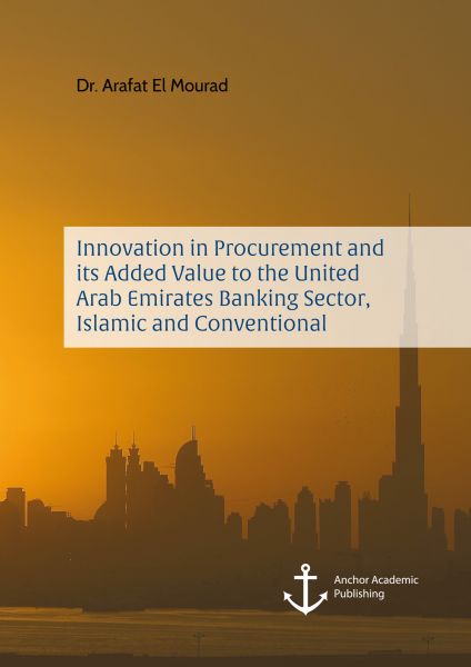 Innovation in Procurement and its Added Value to the United Arab Emirates Banking Sector, Islamic an