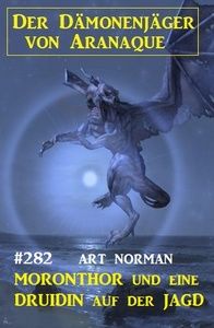 Moronthor und eine Druidin auf der Jagd: Der Dämonenjäger von Aranaque 282