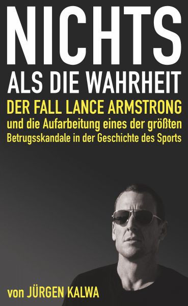 Nichts als die Wahrheit – Der Fall Lance Armstrong und die Aufarbeitung eines der größten Betrugsska
